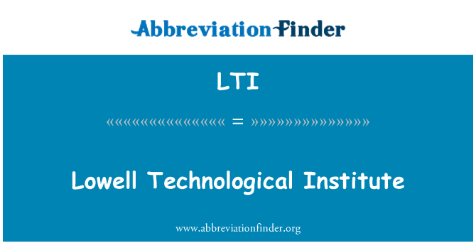 LTI: Sefydliad technolegol Lowell