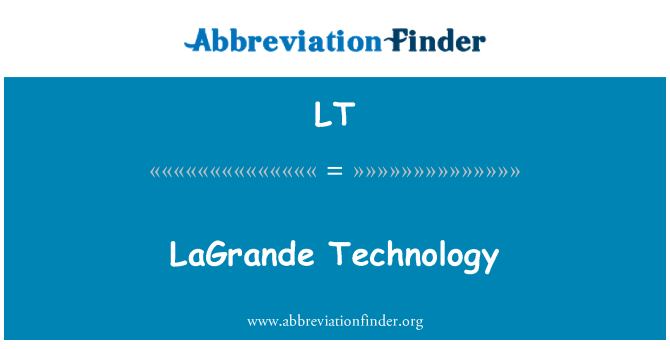 LT: Technologie LaGrande