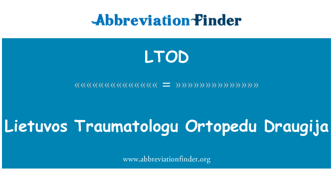 LTOD: Lietuvos Traumatologu Ortopedu Draugija