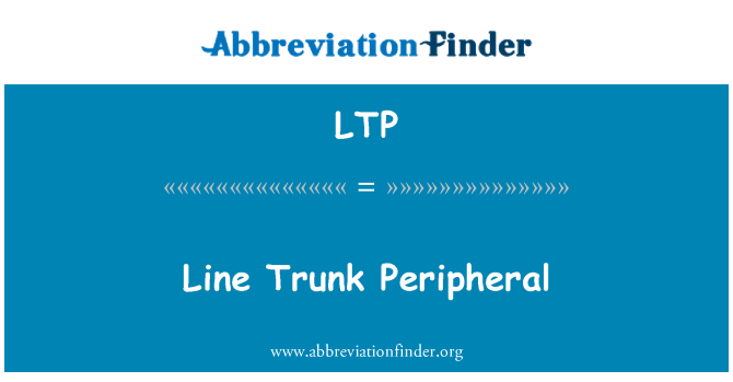 LTP: Line Trunk Peripheral