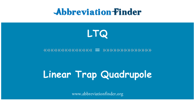 LTQ: Lineárne pasce štvorpólové