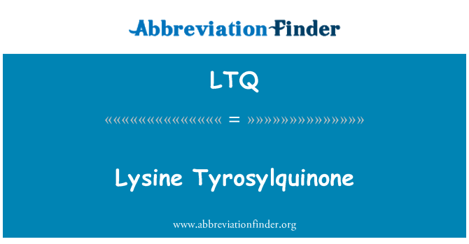 LTQ: Tyrosylquinone de lysine