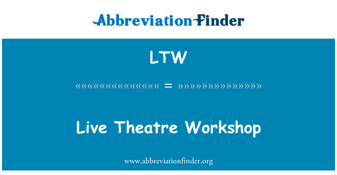 LTW: लाइव रंगमंच कार्यशाला