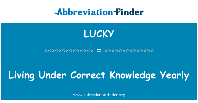 LUCKY: Vivendo sob o conhecimento correto anualmente