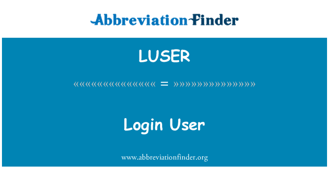 LUSER: Login User