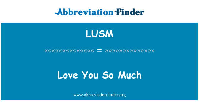 LUSM: Love You So Much