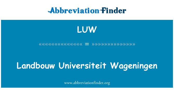 LUW: Landbouw Universiteit Wageningen