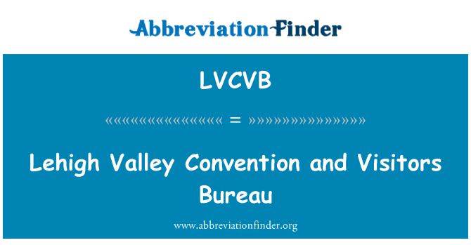 LVCVB: Lehigh Valley Convention and Visitors Bureau