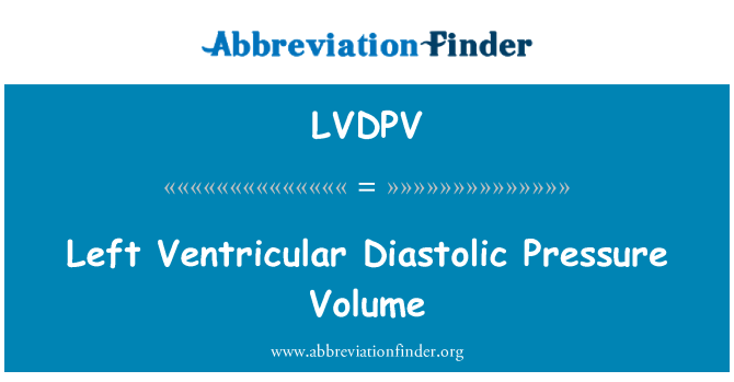 LVDPV: Linke Ventricular diastolische Druck-Volumen