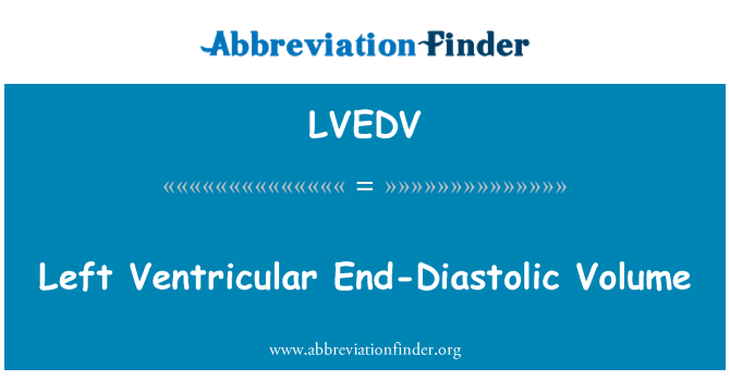 LVEDV: Kelantangan akhir-Diastolic ventrikular kiri