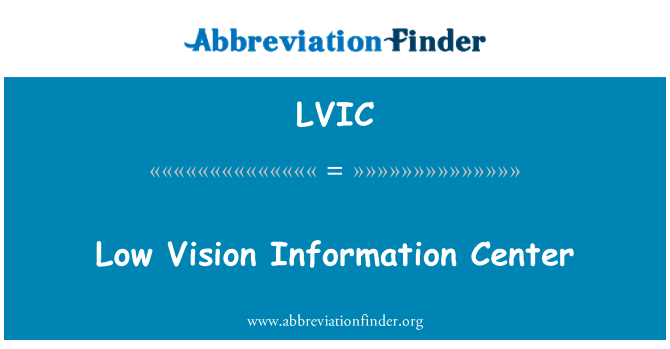 LVIC: Low Vision Information Center