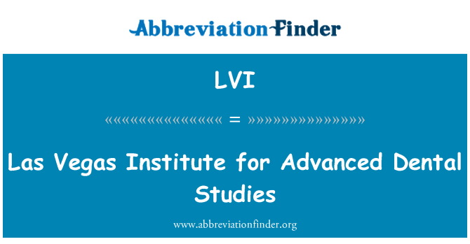 LVI: Las Vegas Institute for Advanced Dental Studies