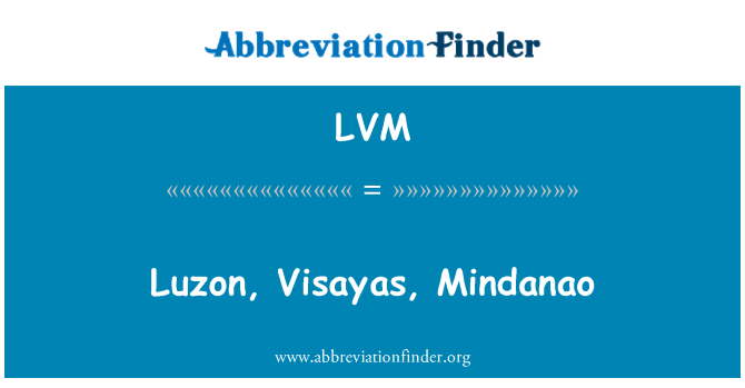 LVM: Mindanao Luzon, Penang,