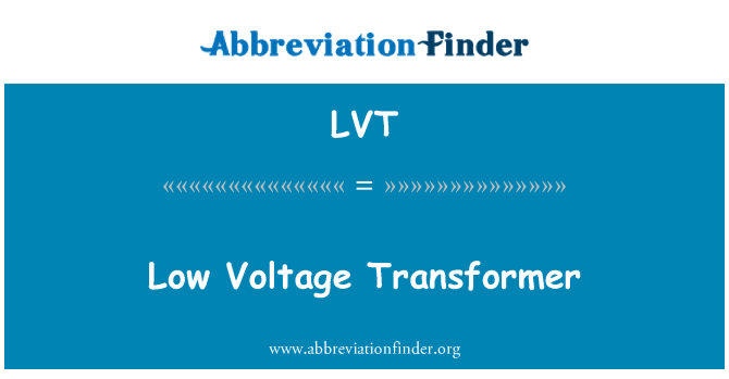 LVT: Transformer voltan rendah