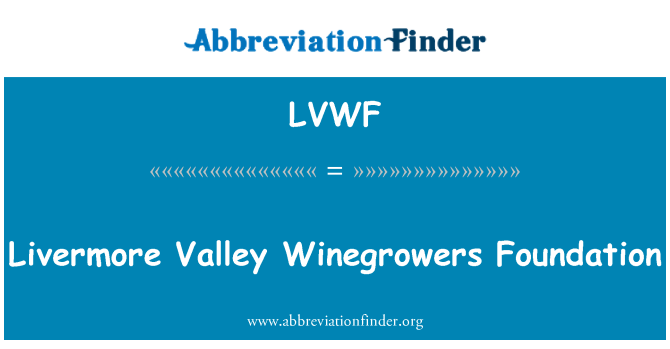 LVWF: Livermore Valley Winegrowers Foundation