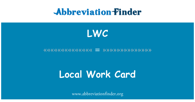 LWC: Local Work Card