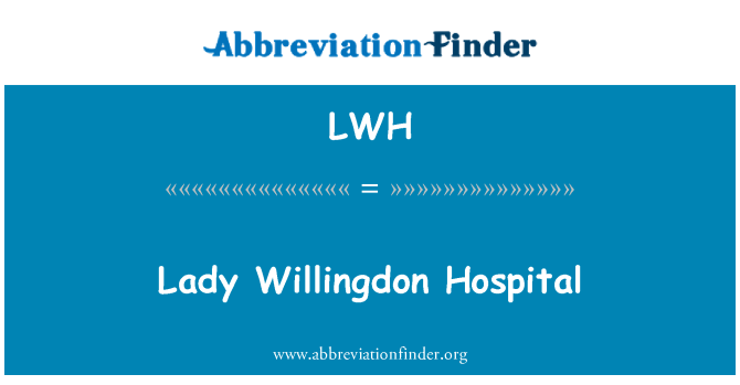 LWH: Hôpital de Willingdon Lady