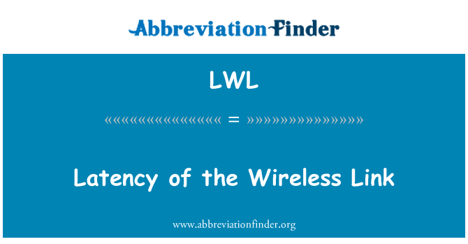 LWL: Latency of the Wireless Link