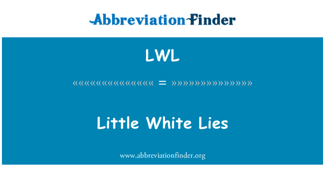 LWL: छोटे सफेद झूठ