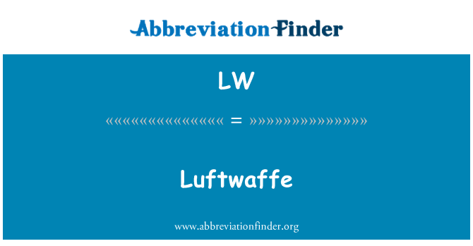 LW: Luftwaffe