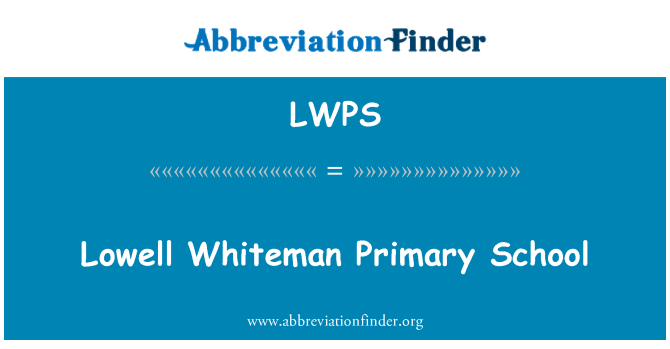 LWPS: Lowell Whiteman Primary School