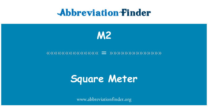 Leegte Slovenië Extractie M2 Definition: Square Meter | Abbreviation Finder