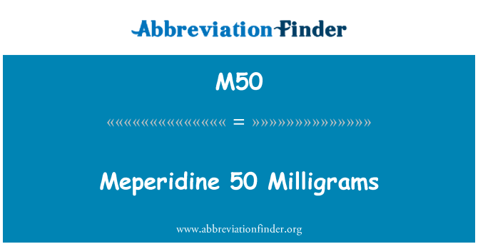 M50: Meperidine 50 milligrammi