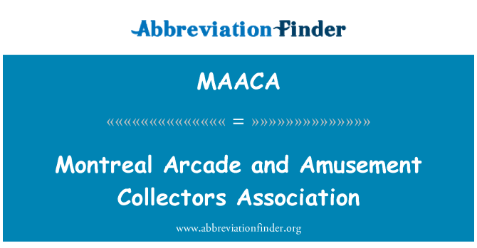 MAACA: Montreal Arcade và công viên giải trí Collectors Hiệp hội