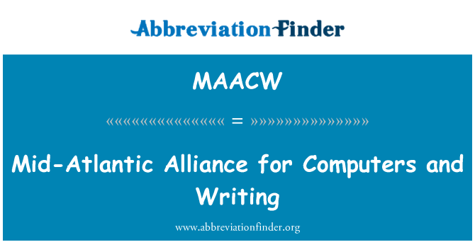 MAACW: Mid-Atlantic Alliance for Computers and Writing