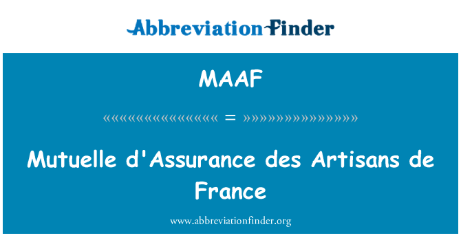 MAAF: Mutuelle d'Assurance des Artisans de France
