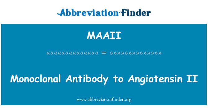 MAAII: Monoclonal Antibody lill-Angiotensin II