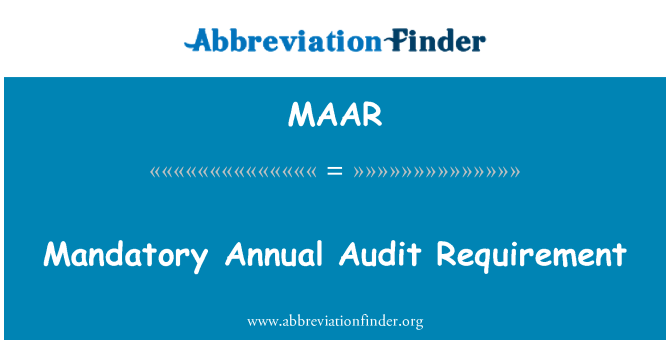 MAAR: Mandatory Annual Audit Requirement