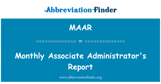 MAAR: Monthly Associate Administrator's Report