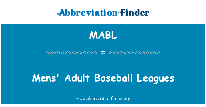 MABL: Mens' Adult Baseball Leagues