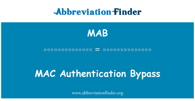 MAB: MAC otentikasi Bypass