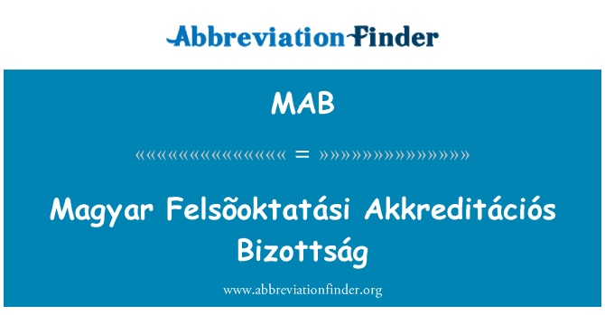 MAB: Akkreditációs Bizottság Magyar Felsõoktatási