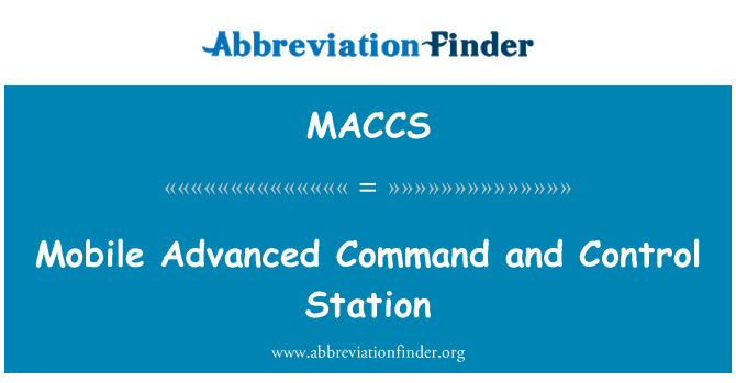 MACCS: Mobile Advanced Command and Control Station