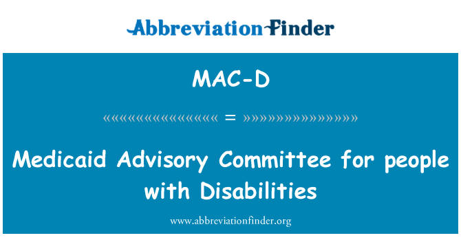 MAC-D: Medicaid Advisory Committee for people with Disabilities