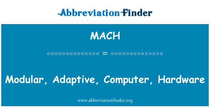 MACH: Ħardwer modular, adattiva, kompjuter,