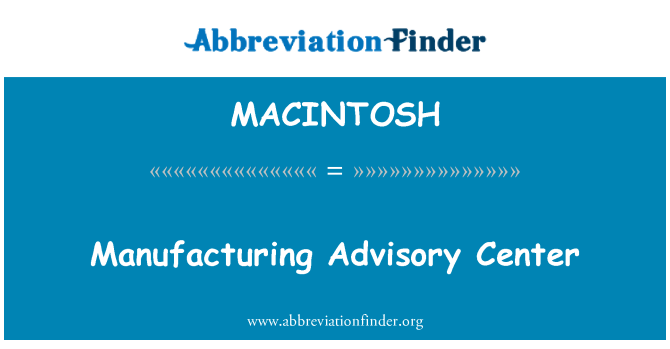MACINTOSH: Manufacturing Advisory Center