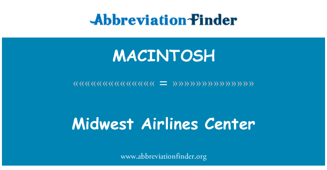 MACINTOSH: Midwest Airlines Center