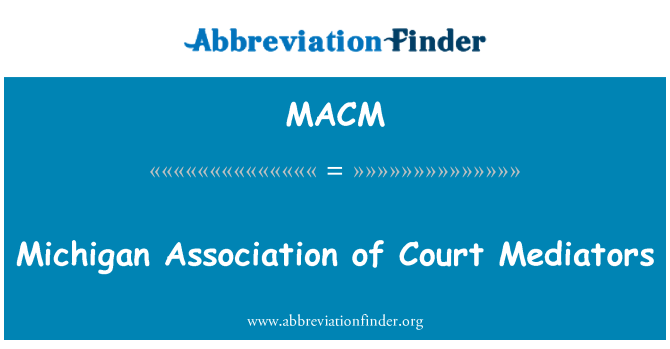 MACM: Michigan Association of Court Mediatoren