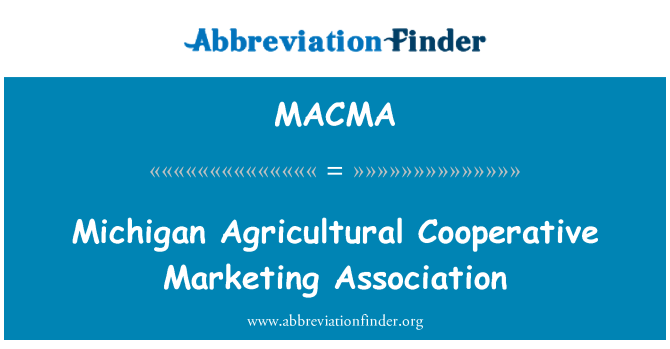 MACMA: Michigan Agricultural Cooperative Marketing Association