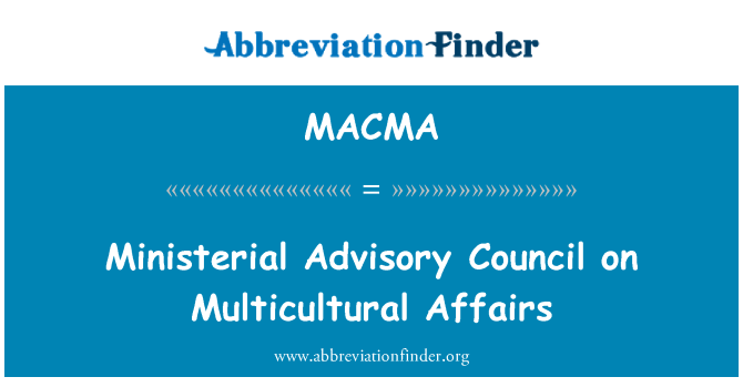 MACMA: Ministernivå Advisory Council på Multicultural Affairs