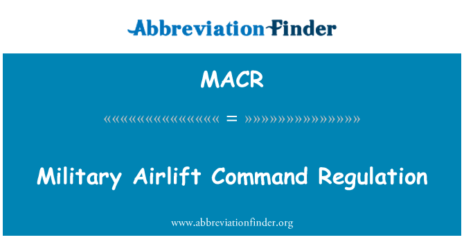 MACR: Military Airlift Command Regulation