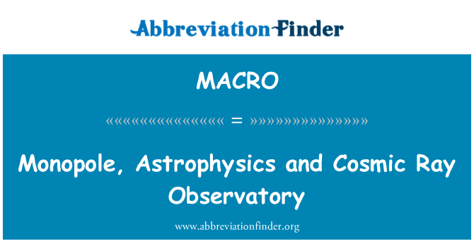 MACRO: Monopole, astrofizikas un kosmiskā Ray Observatory