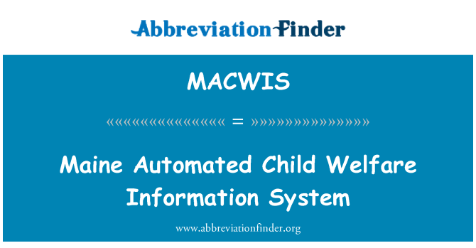 MACWIS: Maine automatizētā bērnu labklājības informācijas sistēma