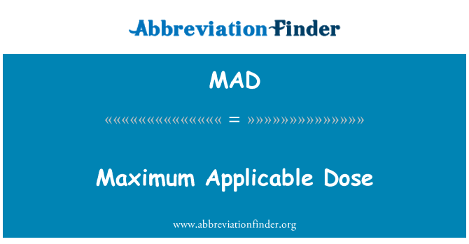 MAD: 最大的适用剂量