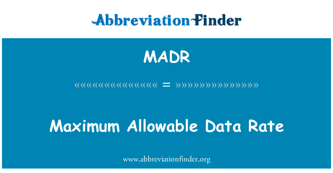 MADR: Rata maximă de date admisibile