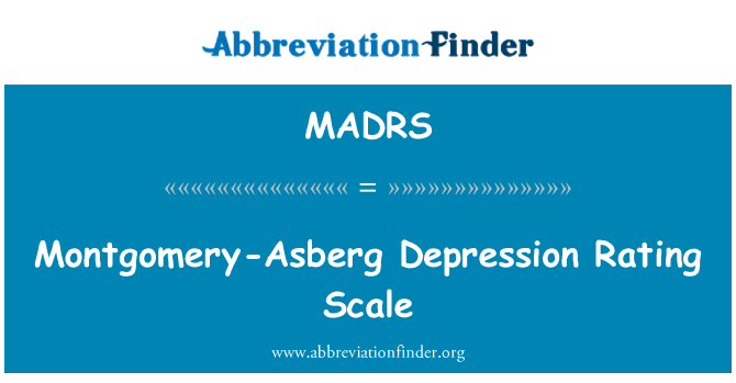 MADRS: Montgomery-Asberg Depression Rating Scale